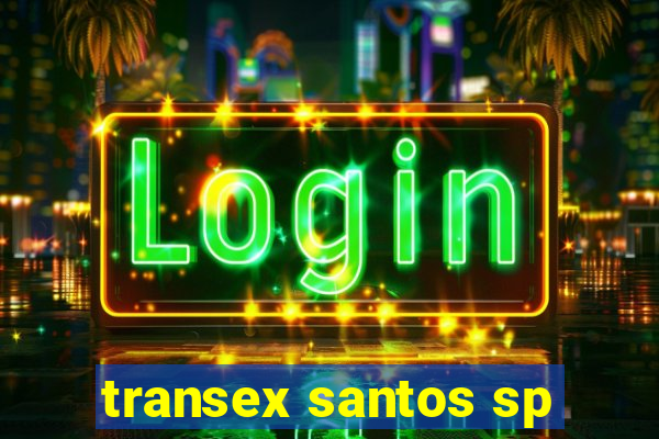 transex santos sp